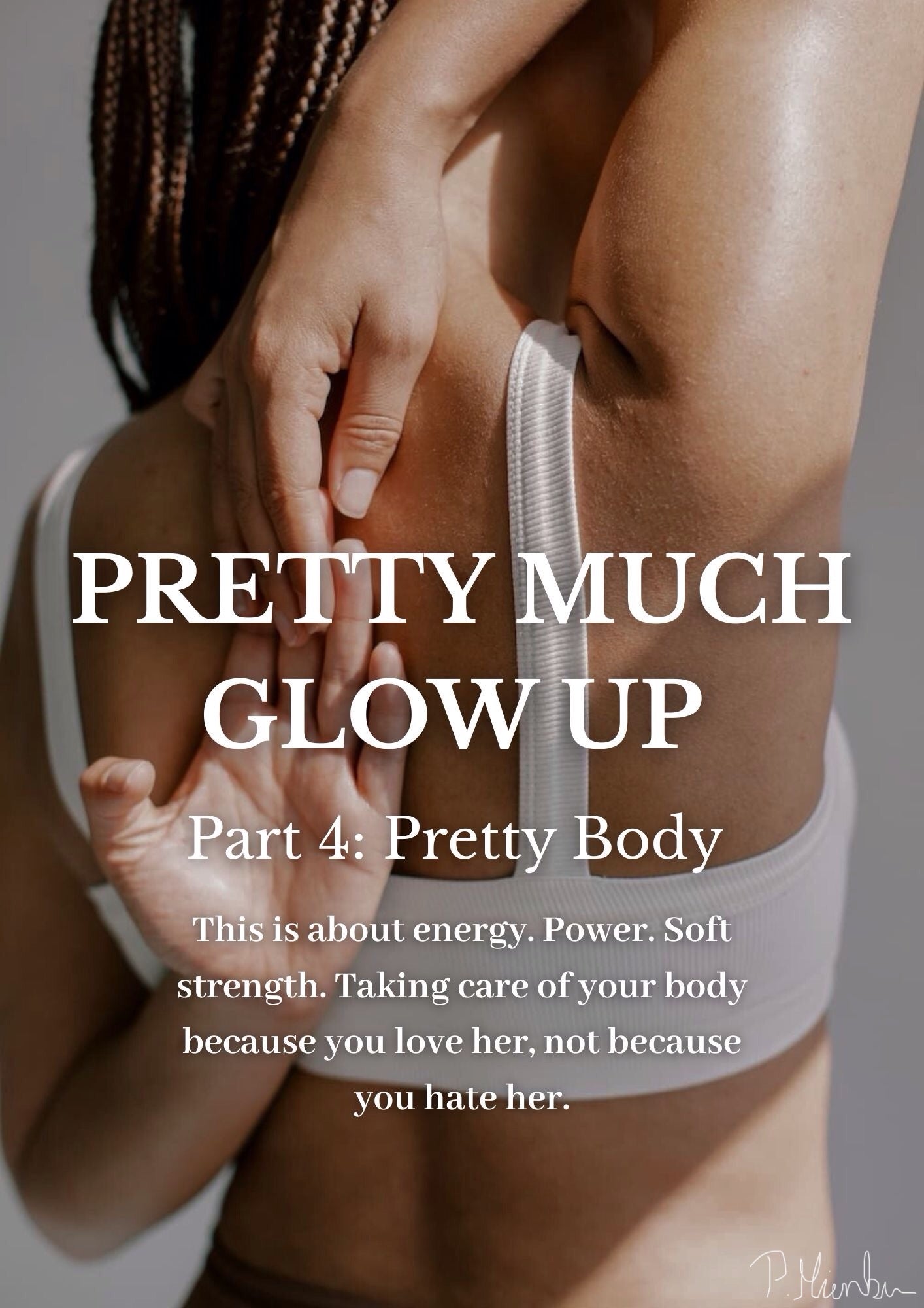 Pretty Much Glow Up β Part 4: Pretty Body π¬π§π©πͺπ«π·(also digital available)