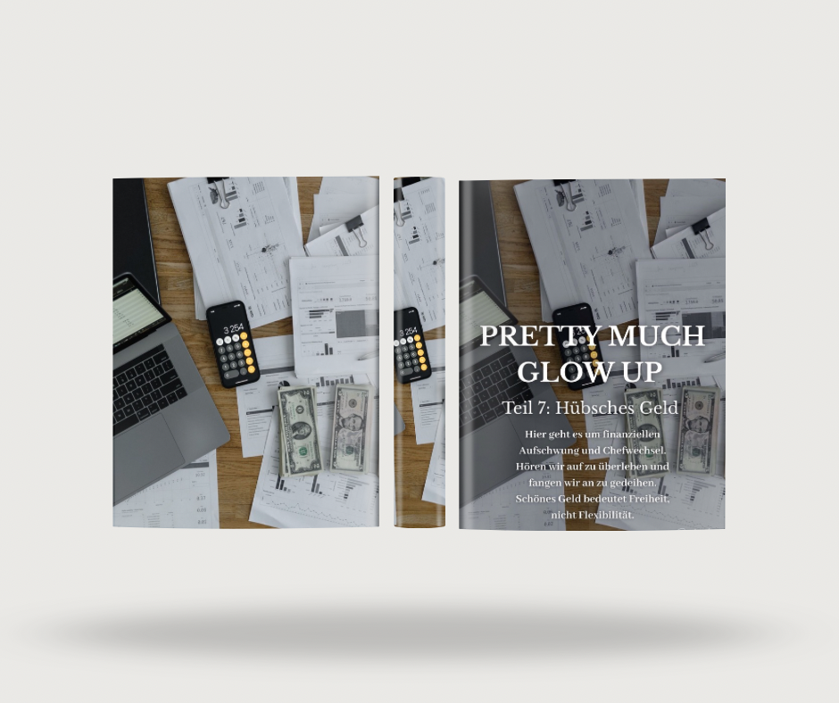 Pretty Much Glow Up – Part 7: Pretty Money 🇬🇧🇩🇪🇫🇷(also digital available)